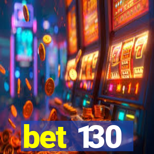 bet 130